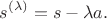 $$s^{(\lambda)}=s-\lambda a.$$