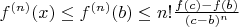 $f^{(n)}(x) \leq f^{(n)}(b) \leq n! \frac{f(c) - f(b)}{(c - b)^n}$