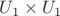$U_1\times U_1$