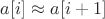 $a[i] \approx a[i+1]$