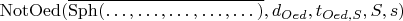 $\operatorname{NotOed}(\overline{\operatorname{Sph}(&hellip;, &hellip;, &hellip;, &hellip;, &hellip;)}, d_{Oed}, t_{Oed, S}, S, s)$