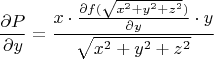 $$\frac{\partial P} {\partial y}=\frac{x\cdot \frac{\partial f(\sqrt{x^2+y^2+z^2})}{\partial y}\cdot y}{\sqrt{x^2+y^2+z^2}}$$