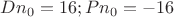 $Dn_0=16; Pn_0=-16$