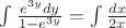 $\int{\frac{e^{3y}dy}{1-e^{3y}}}=\int{\frac{dx}{2x}}$