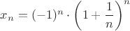 $x_n=(-1)^n \cdot \left( 1+\dfrac1n\right)^n$