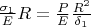 $ \frac {\sigma_1} E R=\frac  P E \frac {R^2} {\delta_1}$