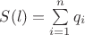 $S(l)=\sum\limits_{i=1}^n q_i $