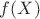 $f(X) $