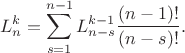 $$
L^k_n = \sum \limits_{s = 1}^{n-1} L^{k-1}_{n-s} \dfrac{(n-1)!}{(n-s)!}.
$$