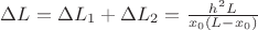 \Delta L=\Delta L_1 + \Delta L_2=\frac {h^2L}{x_0(L-x_0)}