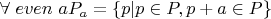 $\forall \ even \ a  P_a=\{p|p\in P, p+a\in P\}$