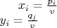 $x_i=\frac{p_i}{v} \\
y_i=\frac{q_j}{v}$