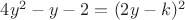 $4y^2-y-2=(2y-k)^2$