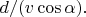 $d/(v\cos\alpha).$