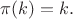 $\pi(k)=k.$