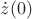 $\dot z(0)$