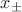 $x_\pm$
