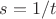 $s=1/t$