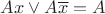 $Ax \vee A\overline x  =  A$
