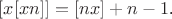 $[x[xn]] = [nx]+n-1$.