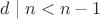 $d\mid n < n-1$