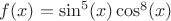 $f(x)=\sin^5(x)\cos^8(x)$