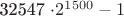 32547 \cdot 2^{1500} - 1