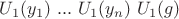 $ U_1 (y_1) ~ ... ~ U_1 (y_n) ~ U_1 (g) $