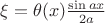 $\xi=\theta(x)\frac{\sin{ax}}{2a}$
