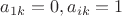 $a_{1 k} = 0, a_{i k} = 1$