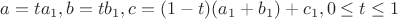 $a=ta_1,b=tb_1,c=(1-t)(a_1+b_1)+c_1,0\le t\le1$
