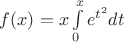 $f(x)=x\int\limits_{0}^{x} e^{t^2} dt$
