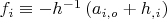 $\[f_i  \equiv  - h^{ - 1} \left( {a_{i,o}  + h_{,i} } \right)\]$