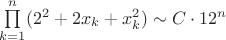 $\prod\limits_{k=1}^{n}(2^2+2x_{k}+x_{k}^2) \sim C \cdot 12^n$