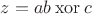 $z = ab\mathbin{\rm xor}c$
