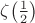 $\zeta\bigl(\tfrac12\bigr)$