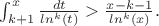 $\int_{k+1}^{x}{\frac {dt} {ln^k(t)}}>\frac {x-k-1} {ln^k(x)}.$