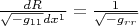 $\frac{dR}{\sqrt{-g_{1 1}} dx^1} = \frac{1}{\sqrt{-g_{r r}}}$