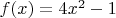 $f(x)=4x^2-1$