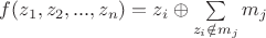 $f(z_1,z_2,...,z_n)=z_i\oplus \sum\limits_{z_i\notin m_j}m_j$