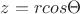 $z=rcos\Theta$