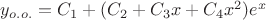 $y_{o.o.}=C_1+(C_2+C_3x+C_4x^2)e^x$