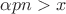 $\alpha pn>x$