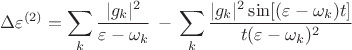 $$\Delta\varepsilon^{(2)}=\sum_k\frac{|g_k|^2}{\varepsilon-\omega_k}\,-\,\sum_k\frac{|g_k|^2\sin[(\varepsilon-\omega_k)t]}{t(\varepsilon-\omega_k)^2}$$