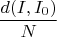 $$\frac{d(I,I_0)}{N}$$