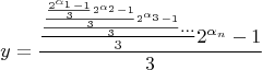$$y=\frac{\frac{\frac{\frac{\frac{2^{\alpha_1}-1}{3}2^{\alpha_2}-1}{3}2^{\alpha_3}-1}{3}...}{3}2^{\alpha_n}-1}{3}$$