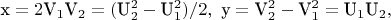 $\[{\text{x}} = 2{{\text{V}}_1}{{\text{V}}_2} = ({\text{U}}_2^2 - {\text{U}}_1^2)/2,{\text{   y}} = {\text{V}}_2^2 - {\text{V}}_1^2 = {{\text{U}}_1}{{\text{U}}_2},{\text{ }}\]$
