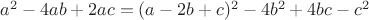 $a^2-4ab+2ac = (a-2b+c)^2 - 4b^2 +4bc - c^2$