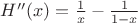 $H''(x) = \frac{1}{x} - \frac{1}{1-x}$
