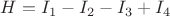 $H=I_1-I_2-I_3+I_4$